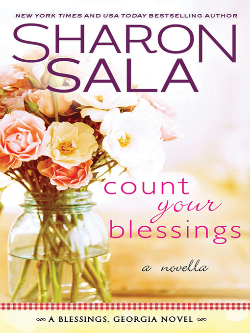 Title details for Count Your Blessings by Sharon Sala - Available